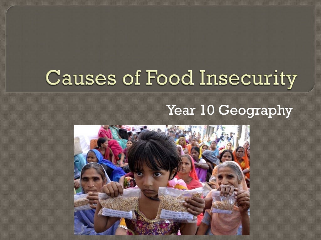 Causes of food insecurity year10 biomes