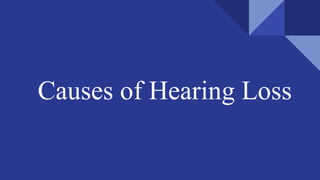 Causes of Hearing Loss
 