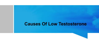 Causes Of Low Testosterone
 