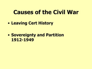 Causes of the Civil War ,[object Object],[object Object]