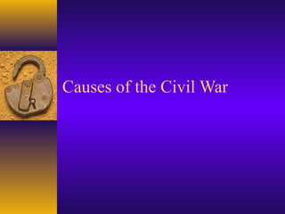 Causes of the Civil War
 