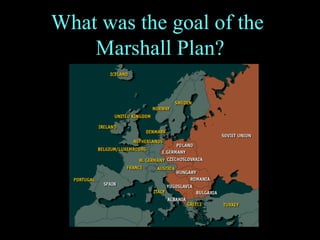 What was the goal of the  Marshall Plan? 