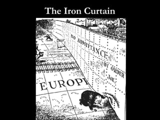The Iron Curtain
 