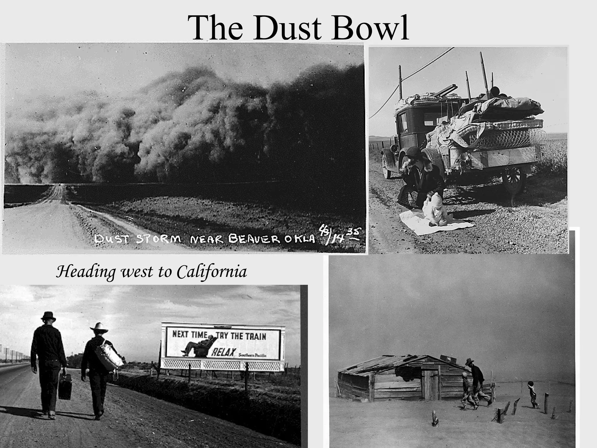 The Dust Bowl




Heading west to California
 