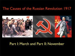 The Causes of the Russian Revolution 1917




    Part I: March and Part II: November
 