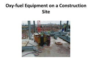 Oxy-fuel Equipment on a Construction
Site
 