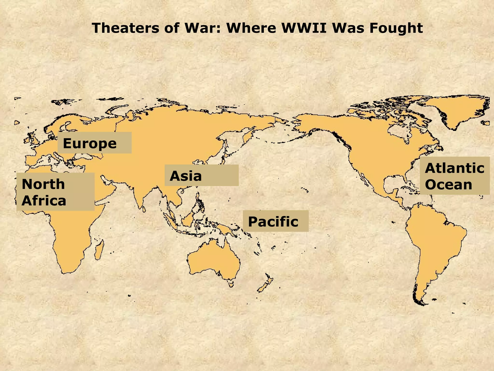Theaters of War: Where WWII Was Fought Pacific Asia North Africa Europe Atlantic Ocean 