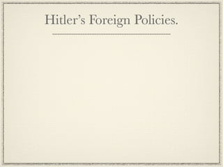 Hitler’s Foreign Policies.
 