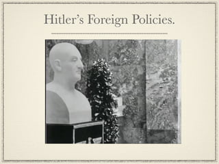 Hitler’s Foreign Policies.
 