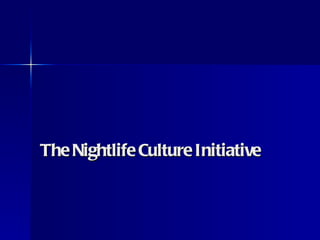 The Nightlife Culture Initiative 