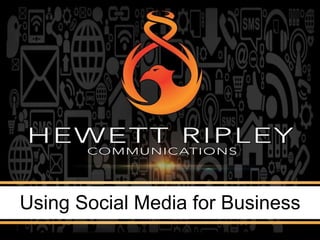 Using Social Media for Business
 