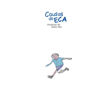 Histórias de 
Todos Nós 
 