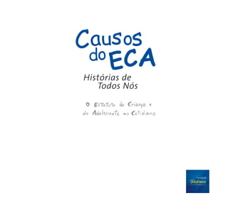 Histórias de 
Todos Nós 
 