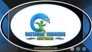 CAUSTIC RECOVERY PLANT
 