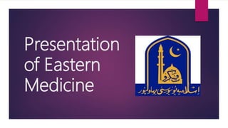 Presentation
of Eastern
Medicine
 