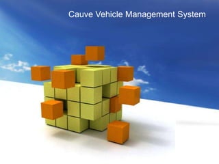       Cauve Vehicle Management System 