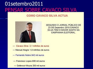 01setembro2011
PENSAR SOBRE CAVACO SILVA
 