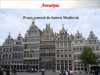 Praça central do bairro Medieval. Antuérpia 