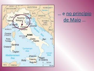 … e no princípio
  de Maio …
 