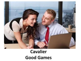 Cavalier
Good Games
 