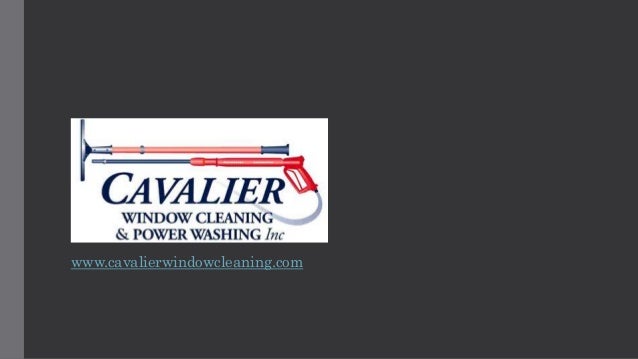 CAVALIER WINDOW CLEANING & POWER WASHING | Charlottesville, VA