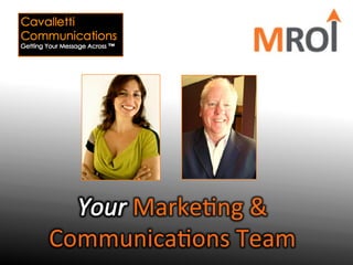  
     Marke'ng	
  &	
  
             	
  

Communica'ons	
  Team	
  
 