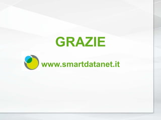 GRAZIE
www.smartdatanet.it
 