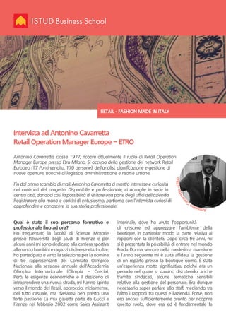 Business School
Intervista ad Antonino Cavarretta
Retail Operation Manager Europe – ETRO
RETAIL - FASHION MADE IN ITALY
An...
