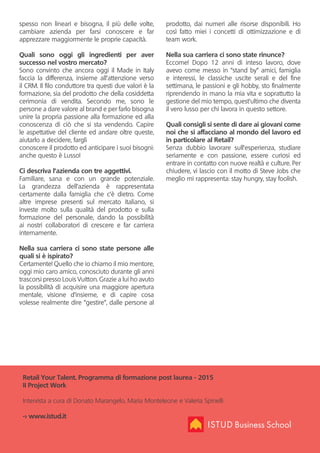 Retail Your Talent. Programma di formazione post laurea - 2015
II Project Work
Intervista a cura di Donato Marangelo, Mari...