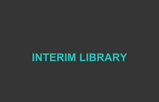 INTERIM LIBRARY
 