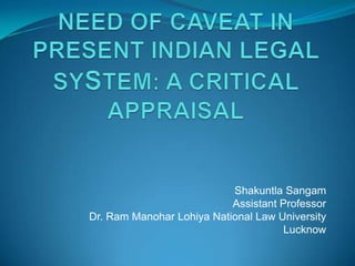 Shakuntla Sangam
Assistant Professor
Dr. Ram Manohar Lohiya National Law University
Lucknow

 
