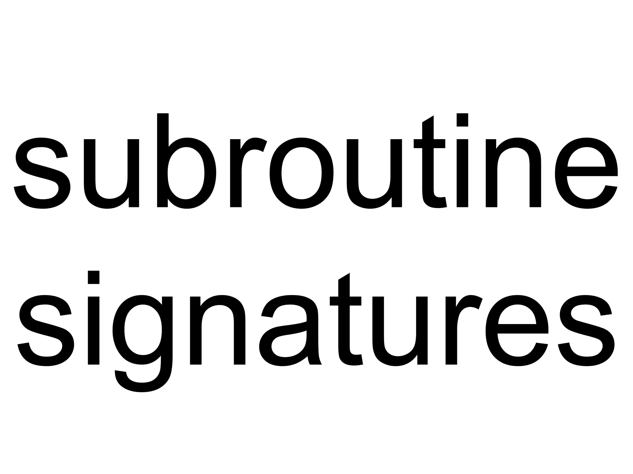 subroutine
signatures
 