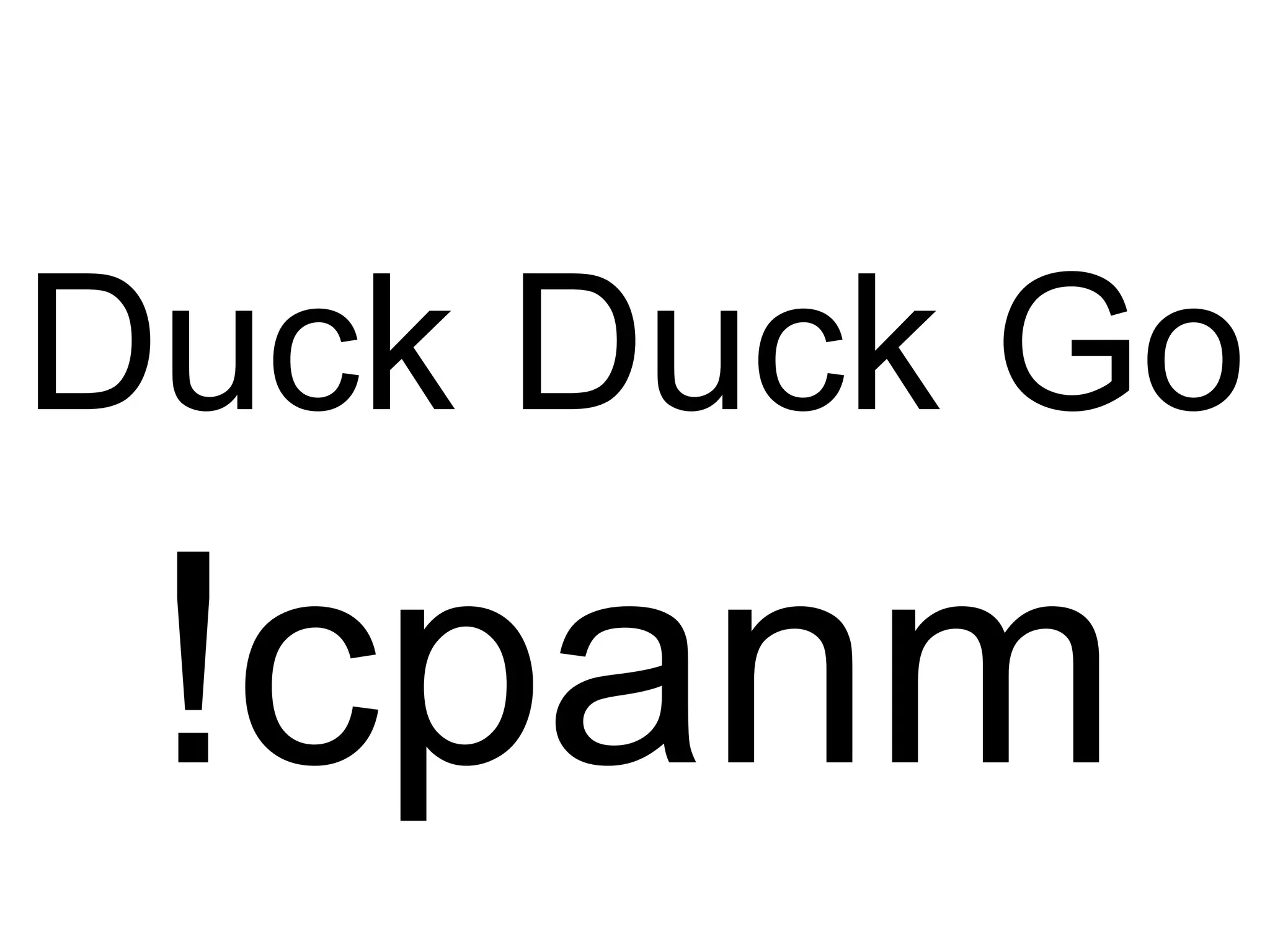 Duck Duck Go
 