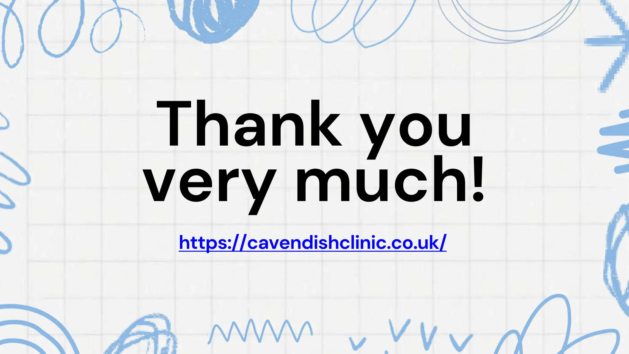 Thank you
very much!
https://cavendishclinic.co.uk/
 