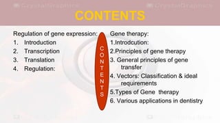 Regulation of gene expression and gene therapy in dentistry | PPTX