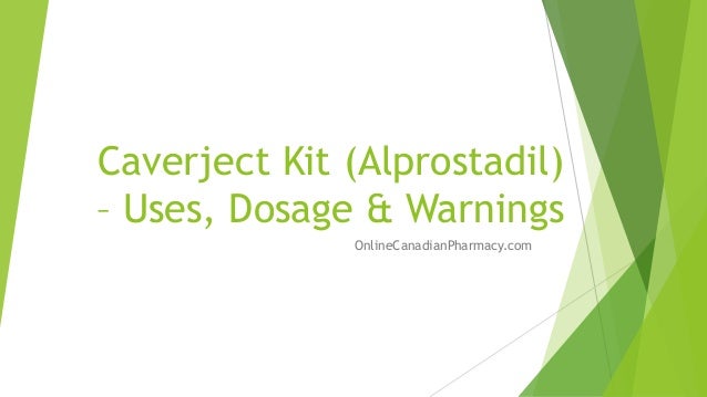 Caverject Kit (Alprostadil)
– Uses, Dosage & Warnings
OnlineCanadianPharmacy.com
 
