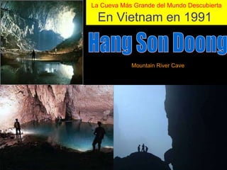 Hang Son Doong Mountain River Cave   La Cueva M ás Grande del Mundo Descubierta En Vietnam en 1991   
