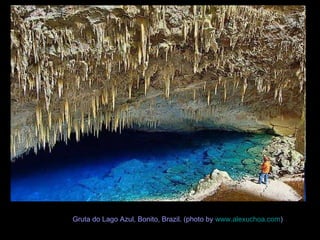 Gruta do Lago Azul, Bonito, Brazil. (photo by  www.alexuchoa.com )   