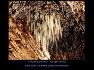 "Symphony of Stones" (how aptly named) -  Garni caves in Armenia. (photo by eco culture)  