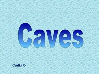 Caves © Cenika 