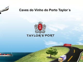 Caves do Vinho do Porto Taylor´s 