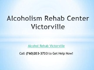 Alcohol Rehab Victorville
Call (760)203-3733 to Get Help Now!

 