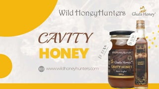 The interesting pure and wild Cavity honey