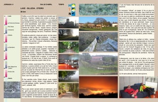 JORNADA 6                                             DIA 28 D’ABRIL               TEMPS   i “Las mil frases más feroces de la derecha de la
                                                                                           caverna”.
                         LAXE - SILLEDA . OTEIRO
                                                                                           Al menjador “oficial”, al costat, hi ha un grup fa-
                         36 km                                                             miliar nombrós dinant de festa. Des d’allà es veu
                                                                                           el cel: fa una hora o més que s’està ennuvolant.
 0   Laxe                 Cafés a ca la MJ que ha obert en previsió que hi                 JL diu que no està en condicions de seguir: que-
                          aniríem. Camins i pistes ens porten a creuar el                  den uns 4 km fins Oteiro, tot en pujada. Demana
                          riu Deza, passant un pont romà (?) i una calçada                 el taxi, que vindrà després que dinem. Finalment
                          que també ho sembla. Superada la pujada entrem                   em decideixo: jo sí que caminaré. Quan marxo
     a Ponte da Devesa
                          en zona assolellada -quin plaer!- i ens movem                    (15:30) les dones de la casa m’animen... Jo els
 5
     Rio Deza
                          per territoris agraris, molta vaca, camins cuidats,              responc “claro, con un codillo de más, seguro que
                          camins de merda -literal-, espais macos, polígon                 puedo!”. De fet, crec que eren els dos xupitos de
     Cóscaros             industrial (tangencial), rosses gallegues (és una                més el que m’empenyia. Tardo 50’. Es combinen
                          raça de vaca gallega, de carn). Finalment, Silleda.              trams de pujada forta i altres de més suau, zona
10                                                                                         periurbana, boscos de plantació, pistes lineals, ...
     Silleda              El poble és adormit, ningú pel carrer. Un bar obert,             JL ja és allà.
                          bocates, coles, cafès; cap problema. I a seguir.
                          Carretera, san Xil, Planes ondulades, creuar car-                Oteiro és un alberg nou, potser el millor, i sense
                          reteres,... fins arribar i creuar a Bandeira. Baixada            fantasma. Bé, hi ha un espantaocells en forma de
15
                          i planes. I segueix el sol!                                      pelegrí, salvat pel que sembla d’algun concurs,
                                                                                           situat en una punta de passadís. Cada cop que
     a Bandeira           La plana ondulada s’allarga, hi ha moltes cases                  surto em fot l’ensurt! Bugada a mà. Hi ha cale-
                          aïllades o en petits grups, pujades i baixades re-               facció i omplim els radiadors de roba. Al cap de
20                        lativament suaus, camins i pistes,... Descans a                  poc d’arribar es posa a ploure. I més tard arriben
                          l’entrada del bosc. I segueix el mateix ritme. A les             els portuguesos i després els sevillans. Tarda de
                          12:20 , a Dornelas, trobem els francesos dinant                  tertúlies.
                          -és l’hora!-. Pujada forta i a seguir. JL comença a
                          queixar-se: li fa mal el peu. A partir d’ara serà el             L’alberguera, que és nova a la feina, s’ho pren
25
                          problema de cada dia a partir dels 20 km.                        en serio i s’ho munta bé: com que no hi ha res
                                                                                           pel voltant fa àpats, i ven de tot. Els portuguesos
                          Camins i pistes, puja-baixa fins a Fonte dos Car-                han aparegut amb un pa de pagès i llaunes, volen
     San Miguel de        ballinos. LLavors entrem a la vall de l’Ulla. A baix             acabar-ho i conviden a tothom. Ja havíem com-
30   Castro               veiem el gran pont de l’AVE sobre el riu. La baixa-              promès el sopar: uns notables entrepans de l’hos-
                          da per la pista és infernal fins al nivell del riu. Un           talera. Durant la tarda i la nit plou abundosament.
     Ponte Ulla           cop a baix planegem fins a Ponte Ulla. Creuem el
                          pont (13:50). Allà mateix hi ha un restaurant: bona              La nit serà plàcida, sense interrupcions.
                          hora i bon lloc per dinar.
35
     Oteiro
                          El lloc sembla cutre. Estan dinant, quan acabin
                          ens atendran: birres, olives i més espera. Caldo
                          i cocido gallego, codillo, “gulais(?)” (carn amb “pi-
40                        cant”), postres. 40€.

                          Poc a poc anem xerrant amb el matrimoni i la fi-
                          lla, gent que sorprèn per la seva condició mental
                          oberta i allunyada de l’obscena i actualment domi-
45                        nant vulgaritat conservadora. Sobre la taula de la
                          TV dos llibres: “El holocausto español” (DEBATE)
 