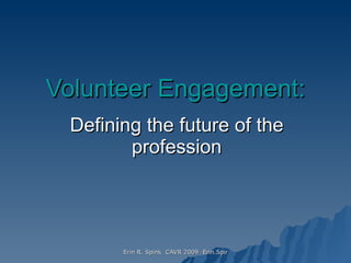Volunteer Engagement: Defining the future of the profession 