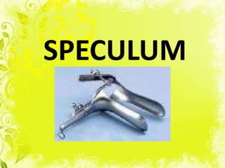 SPECULUM

 