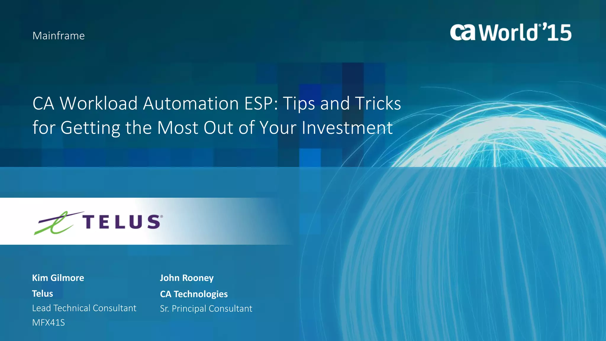 CA Workload Automation ESP: Tips and Tricks for Getting the Most Out of ...