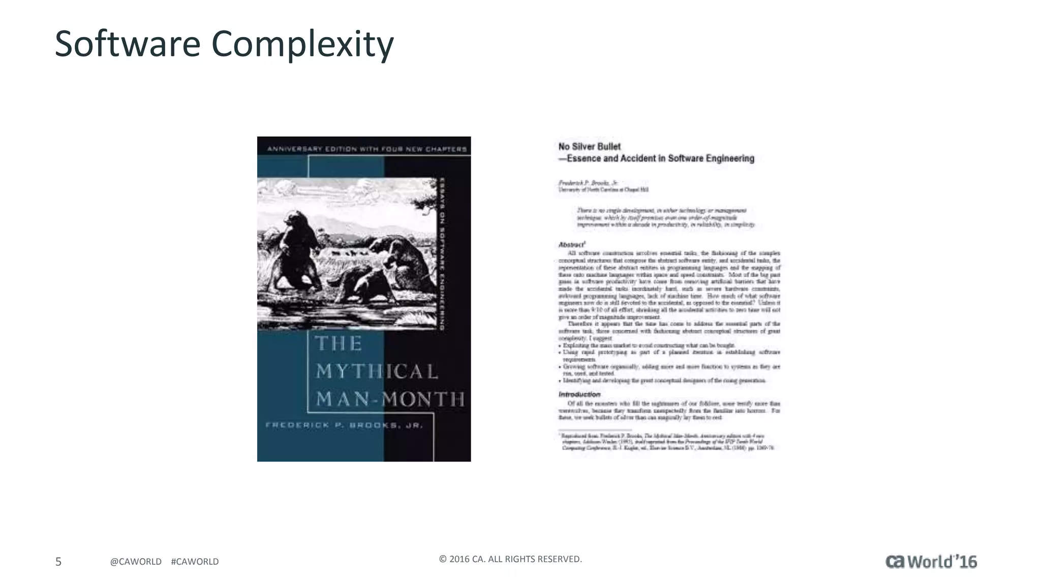 5 © 2016 CA. ALL RIGHTS RESERVED.@CAWORLD #CAWORLD
Software Complexity
 