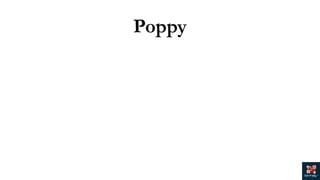 Poppy
 