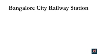 Bangalore City Railway Station
 